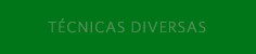 Técnicas Diversas